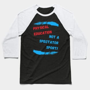 Best Appreciation PE Teacher Gift Idea Baseball T-Shirt